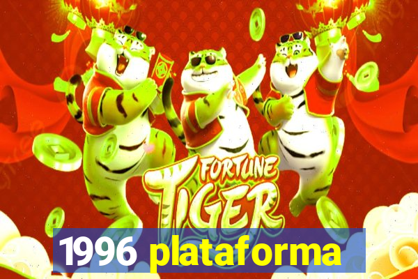 1996 plataforma